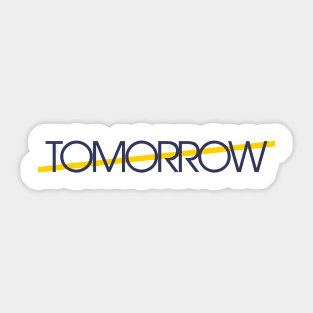 tomorrow is better Sticker